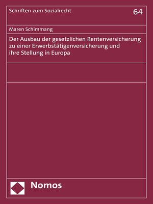 cover image of Der Ausbau der gesetzlichen Rentenversicherung zu einer Erwerbstätigenversicherung und ihre Stellung in Europa